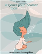 Ingrid Lecoeur - 90 jours pour booster mon bien-être
