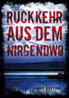 Hans J. Eiting, Hans J Eiting, Hans J. Eiting - Rückkehr aus dem Nirgendwo