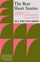 Chiamanda Ngozi Adichie, Chimamanda Ngozi Adichie, Jenny Minton Quigley, Chimamanda Ngozi Adichie, Chimamanda Ngozi Adichie, Jenny Minton Quigley... - The Best Short Stories 2021