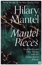 Hilary Mantel - Mantel Pieces