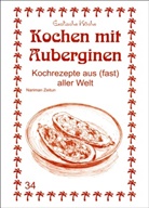 M Nader Asfahani, M. Nader Asfahani, Nariman Zeitun, M. Nader Asfahani, Nader Asfahani, Nicole Iwanov... - Kochen mit Auberginen