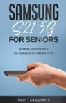 Scott La Counte - Samsung Galaxy S21 5G For Seniors