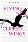 Joyce Hope - Flying With Clipped Wings