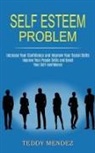 Teddy Mendez - Self Esteem Problem