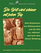 Verein für Dithmarscher  Landeskunde, Verein für Dithmarscher Landeskunde, für Dithmarscher Landeskunde u a, Wolfgang W. Schulz, Harge Thomsen, Hargen Thomsen... - Die Welt wird schöner mit jedem Tag