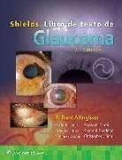R. Rand Allingham, R. Rand Moroi Allingham, Karim F. Damji, Sayoko E. Moroi, M. Bruce Shields - Shields. Libro De Texto De Glaucoma
