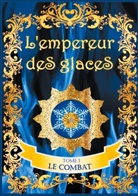 Valérie Guillaume - L'empereur des glaces