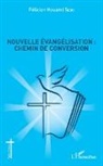 Félicien Kouami Sebo - Nouvelle évangélisation : chemin de conversion