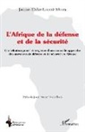 Jacques Didier Lavenir Mvom - L'Afrique de la défense et de la sécurité