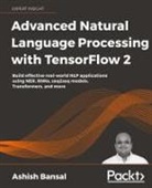 Ashish Bansal - Advanced Natural Language Processing with TensorFlow 2