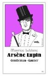 Maurice Leblanc - Arsène Lupin - Gentleman-Gauner