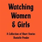 Danielle Pender - Watching Women & Girls
