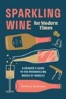 Editors of Punch, Zachary Sussman - Sparkling Wine for Modern Times