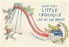 Eva Montanari - What Does Little Crocodile Say At the Park?