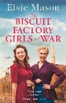 Elsie Mason - The Biscuit Factory Girls at War