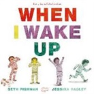 Seth Fishman, Jessixa Bagley - When I Wake Up