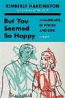Kimberly Harrington - But You Seemed So Happy