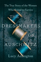 Lucy Adlington, Adlington Lucy - The Dressmakers of Auschwitz