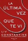 Liv Constantine - La ultima vez que te vi (The Last Time I Saw You - Spanish Edition)