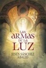 Jesus Sanchez Adalid, Jesús Sánchez Adalid - Las armas de la luz (The Weapons of Light - Spanish Edition)