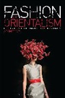 Adam Geczy, Geczy Adam - Fashion and Orientalism