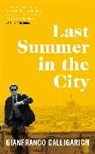 Gianfranco Calligarich - Last Summer in the City