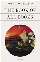 Roberto Calasso - The Book of All Books