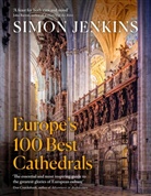 Simon Jenkins - Europe's 100 Best Cathedrals