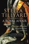 Stella Tillyard - A Royal Affair