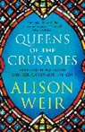 Alison Weir, Weir Alison - Queens of the Crusades