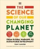 DK, Tony Juniper - The Science of Our Changing Planet
