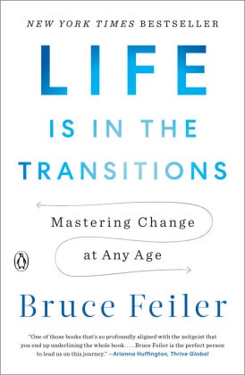 Bruce Feiler, Feiler Bruce - Life Is in the Transitions Mastering Change at Any Age
