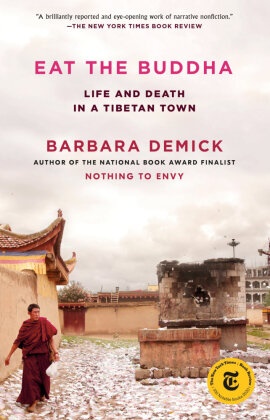 Barbara Demick - Eat the Buddha Life and Death in a Tibetan Town