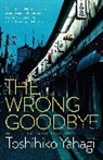 Toshihiko Yahagi - The Wrong Goodbye