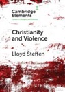Lloyd Steffen, Steffen Lloyd - Christianity and Violence