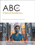 a Frain, Anna Frain, Anna Murphy Frain, John Frain, Sue Murphy, Anna Frain... - Abc of Clinical Resilience