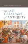 James Howard-Johnston, James (Emeritus Fellow Howard-Johnston, Howard-Johnston James - Last Great War of Antiquity