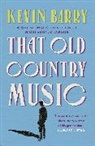 Kevin Barry, Barry Kevin - That Old Country Music