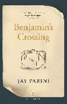 Jay Parini - Benjamin's Crossing