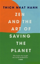 Thich Nhat Hanh, Hanh Thich Nhat, Thich Nhat Hanh - Zen and the Art of Saving the Planet