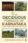 Ifs (Retd ). Dipak Sarmah - Dry Deciduous Forests of Karnataka - Adding Years to Their Life, and to Ours
