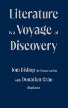 Tom Bishop, Donatien Grau - Literature Is a Voyage of Discovery