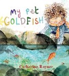 Catherine Rayner, Catherine Rayner - My Pet Goldfish