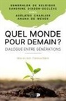 1956-....), Adélaïde Charlier, Anuna de Wever, Charlier Adélaïde, COLLECTIF, DIXSON DECLEVEVE... - Quel monde pour demain ? : dialogue entre générations