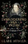 Clare Hunter, Hunter Clare - Embroidering Her Truth
