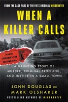 John E Douglas, John E. Douglas, Mark Olshaker - When a Killer Calls