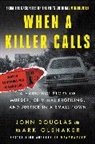 John E Douglas, John E. Douglas, Douglas John E., Mark Olshaker, Olshaker Mark - When a Killer Calls