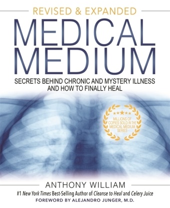 Anthony William, Anthony Williams - Medical Medium - Secrets Behind Chronic and Mystery Illness and How to Finally Heal