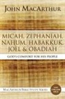 John MacArthur, John F. MacArthur - Micah, Zephaniah, Nahum, Habakkuk, Joel, and Obadiah