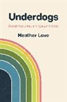 Heather Love, Love Heather - Underdogs